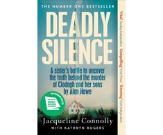 KNYGA Connolly Jacqueline Deadly Silence: A Sister’s Battle to Uncover the Truth Behind the Murder of Clodagh and Her Sons by Alan Hawe - Non-Fiction Book of the Year 2025, An Post Irish Book Awards