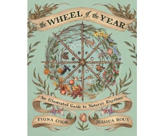KNYGA Cook, Fiona Wheel of the Year: An Illustrated Guide to Nature's Rhythms