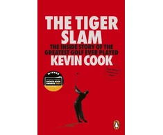 KNYGA Cook Kevin Tiger Slam: The inside story of the greatest golf ever played