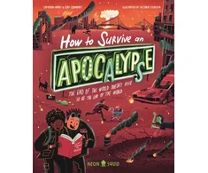 KNYGA Coonradt, Coby; Hardy, Cameron How to Survive an Apocalypse: The end of the world doesn't have to be the end of the world