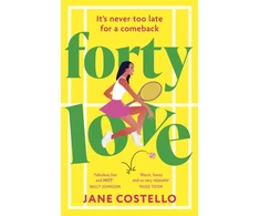 KNYGA Costello Jane Forty Love: the BRAND NEW hilarious, uplifting and relatable mid-life rom-com, perfect for fans of Alexandra Potter and Milly Johnson