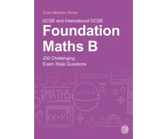 KNYGA Cottingham Belle GCSE and International GCSE Foundation Maths B: 250 Challenging Exam Style Questions
