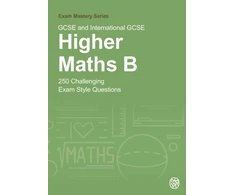 KNYGA Cottingham Belle GCSE and International GCSE Higher Maths B: 250 Challenging Exam Style Questions
