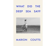 KNYGA Coutts Marion What Did the Deep Sea Say?