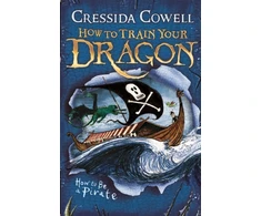 KNYGA Cowell, Cressida How to Train Your Dragon: How To Be A Pirate: Book 2