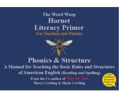 KNYGA Cowling, Marie &amp; Harry Hornet Literacy Primer: A Reading and Spelling manual designed for Parents &amp; Teachers to be used for those with Dyslexia - American English