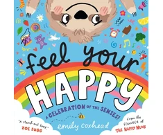 KNYGA Coxhead Emily Feel Your Happy: The positive and reassuring picture book about feelings, emotions and managing sensory overload for children aged 3, 4, 5 – from the creator of The Happy News