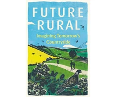 KNYGA CPRE Future Rural: Imagining Tomorrow's Countryside