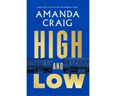 KNYGA Craig, Amanda High and Low: 'The most mischievous take imaginable on the way we live now' Francis Spufford