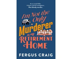KNYGA Craig, Fergus I'm Not the Only Murderer in My Retirement Home
