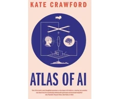 KNYGA Kate Crawford Crawford Kate Atlas of AI: Power, Politics, and the Planetary Costs of Artificial Intelligence