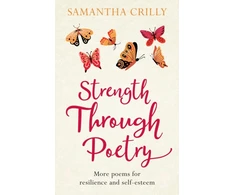 KNYGA Crilly Samantha Strength Through Poetry: Resilience in rhythm: The strength of mind and body in verse