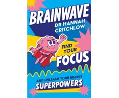 KNYGA Critchlow Dr Hannah Brainwave: Find your focus and unleash your brain’s superpowers