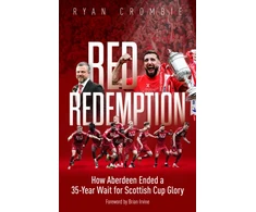 KNYGA Crombie Ryan Raudona Redemption: How Aberdeen Ended a 35-Year Wait for Scottish Cup Glory