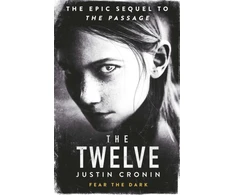 KNYGA Justin Cronin Cronin Justin Twelve: ‘Will stand as one of the great achievements in American fantasy fiction’ Stephen King