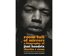 KNYGA Cross Charles R Room Full of Mirrors: A Biography of Jimi Hendrix