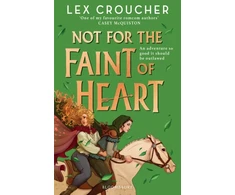 KNYGA Croucher, Lex Not for the Faint of Heart: from the award-winning author of Gwen and Art Are Not in Love