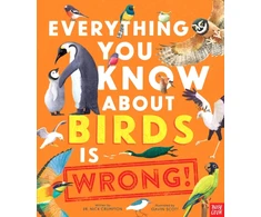 KNYGA Crumpton Dr Nick Everything You Know About Birds is Wrong!