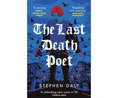 KNYGA Daly Stephen Last Death Poet: 'A refreshing new voice in YA' Patrick Ness