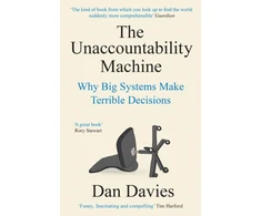 KNYGA Dan Davies Unaccountability Machine, Why Big Systems Make Terrible Decisions