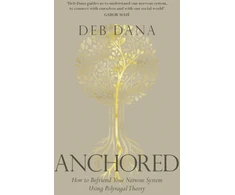 KNYGA Dana Deb Anchored: How to Befriend Your Nervous System Using Polyvagal Theory