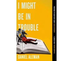 KNYGA Daniel Aleman I Might Be in Trouble, A hilarious and heartfelt debut mystery with a twist, perfect for fans of YELLOWFACE and THE PLOT