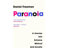 KNYGA Daniel Freeman Paranoia, A Journey into Extreme Mistrust and Anxiety