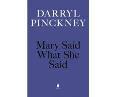 KNYGA Darryl Pinckney Mary Said What She Said