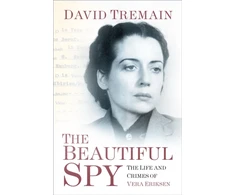KNYGA David Tremain Beautiful Spy: The Life and Crimes of Vera Eriksen