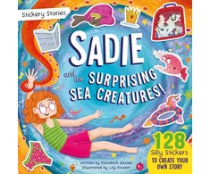 KNYGA Davies, Elizabeth Stickery Stories: Sadie and the Surprising Sea Creatures - fantasy adventure sticker activity storybook for 4-8 year olds!