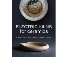 KNYGA Davies, Jo Electric Kilns for Ceramics: A Makers Guide to Successful Firing