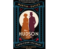 KNYGA Davies Martin Mrs Hudson and the Capricorn Incident: The latest in the bestselling series inspired by the great detective’s housekeeper in Baker Street