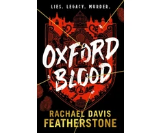 KNYGA Davis-Featherstone, Rachael Oxford Blood: Gripping YA crime thriller – a twisty Oxford University dark academia murder mystery about ambition, privilege and deadly secrets perfect for armchair detectives