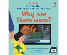 KNYGA Katie Daynes Daynes, Katie; Mackinnon, Mairi First Questions and Answers: Why are there wars?