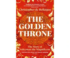 KNYGA de Bellaigue, Christopher Golden Throne: The Story of Suleyman the Magnificent