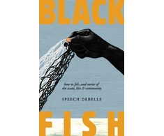 KNYGA Debelle Speech Juodas Fish: How to fish, and stories of the wata, kin &amp; community