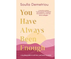 KNYGA Demetriou Soulla You Have Always Been Enough: A Guide to Self-Love and Inner Freedom