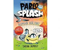 KNYGA Dempsey Sheena Pablo and Splash: Roman Holiday: The hilarious kids' graphic novel series about time-travelling penguins