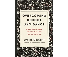 KNYGA Demsky Jayne Overcoming School Avoidance: What to Do When Your Kid Won't Go to School