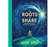 KNYGA Susie Dent Dent Susie Roots We Share: 100 Words That Bring Us Together
