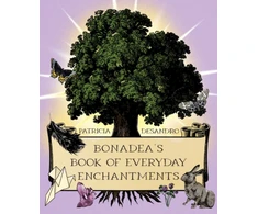 KNYGA deSandro, Patricia (Patricia deSandro) Bonadea'S Book of Everyday Enchantments