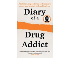 KNYGA Diary of a Secret Drug Addict: Addiction, Dependence and Recovery. an Ex-User’s Guide to Breaking Free.
