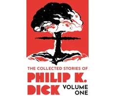 KNYGA Dick Philip K Collected Stories of Philip K. Dick Volume 1