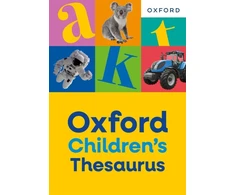 KNYGA Dictionaries Oxford Oxford Children's Thesaurus: Build vocabulary skills for ages 8+ with age-appropriate synonyms (Oxford Children's Dictionaries)