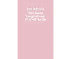 KNYGA Ditlevsen Tove There Lives a Young Girl in Me Who Will Not Die
