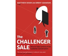KNYGA Dixon, Matthew; Adamson, Brent Challenger Sale: How To Take Control of the Customer Conversation