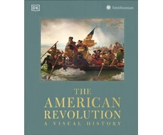 KNYGA DK American Revolution: A Visual History