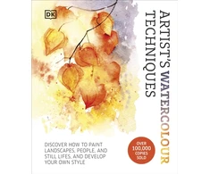 KNYGA DK Artist's Watercolour Techniques: Discover How to Paint Landscapes, People and Still Lifes, and Develop Your Own Style