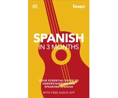 KNYGA DK Spanish in 3 Months with Free Audio App: Your Essential Guide to Understanding and Speaking Spanish