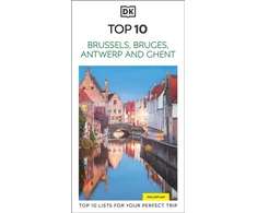 KNYGA Dk Travel DK Top 10 Brussels, Bruges, Antwerp and Ghent: Top 10 lists for your perfect trip, plus an all-weather folded map